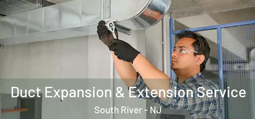 Duct Expansion & Extension Service South River - NJ