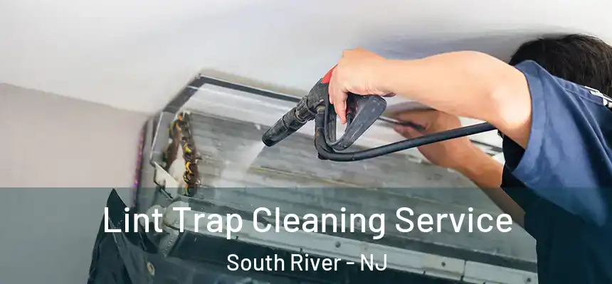  Lint Trap Cleaning Service South River - NJ