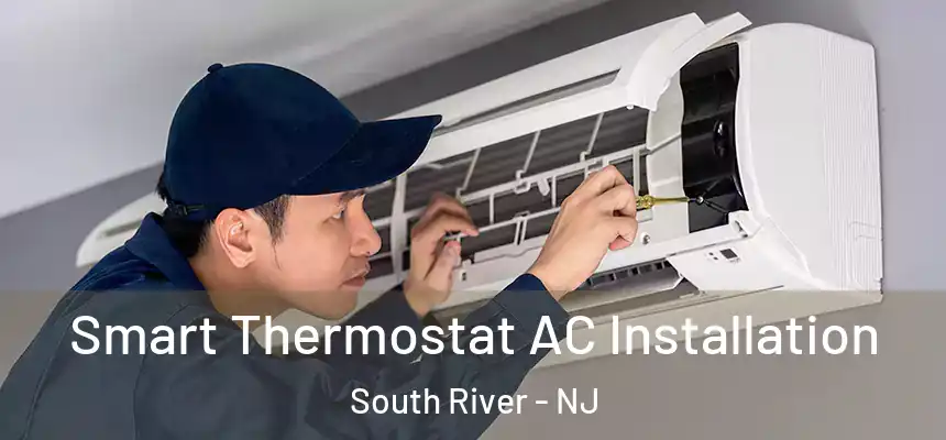  Smart Thermostat AC Installation South River - NJ